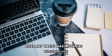 Referans Yazısı Nasıl İstenir?