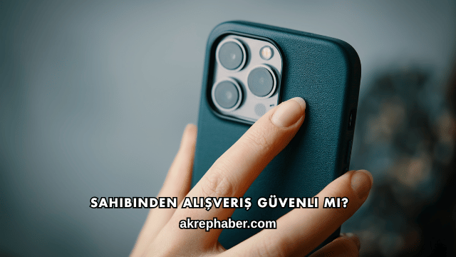 Sahibinden Alışveriş Güvenli mi?