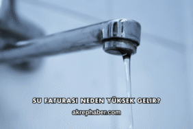 Su Faturası Neden Yüksek Gelir?