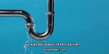 Su Kaçağı Nasıl Tespit Edilir?