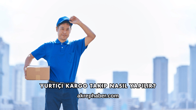 Yurtiçi Kargo Takip Nasıl Yapılır?
